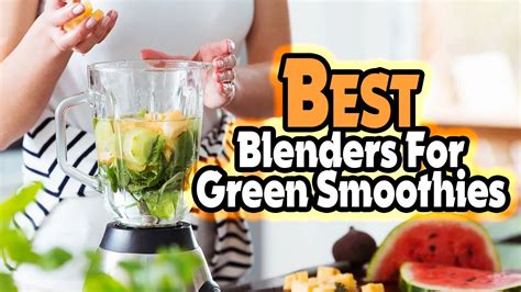 Top Best Blenders For Green Smoothies In Small Blender For