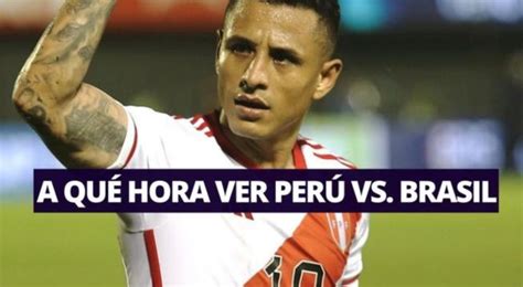 Horario Para Mirar Perú Vs Brasil Por Eliminatorias 2026