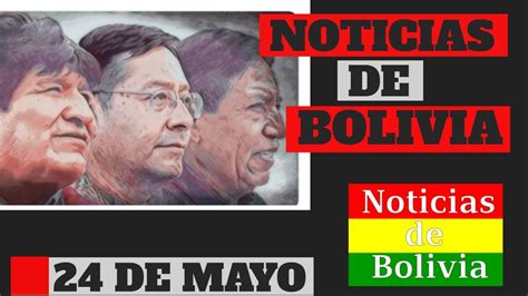 Noticias De Bolivia De Hoy De Mayo Noticias De Ltimo Momento