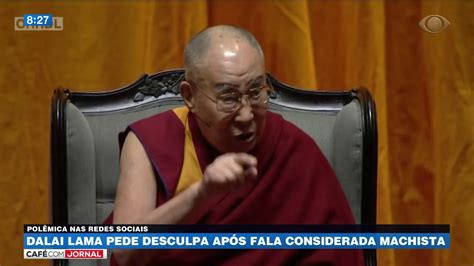 Dalai Lama Pede Desculpa Ap S Fala Considerada Machista Youtube