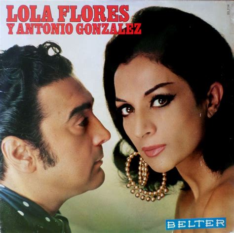 Lola Flores Y Antonio Gonzalez By Lola Flores Antonio González El