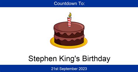 Countdown To Stephen Kings Birthday Days Until Stephen Kings Birthday