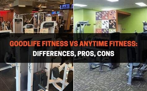 Goodlife Fitness Vs Anytime Fitness Differences Pros Cons