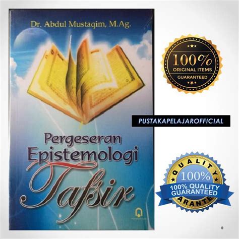 BUKU ORIGINAL PERGESERAN EPISTEMOLOGI TAFSIR ABDUL MUSTAQIM PUSTAKA