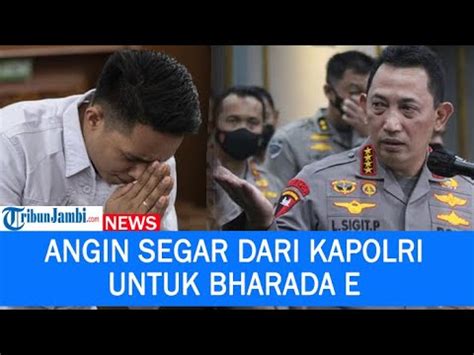 Kapolri Beri Angin Segar Buat Bharada E Sebut Ada Peluang Richard