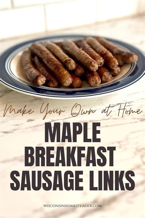 Maple Breakfast Sausage Links Recipe Wisconsin Homesteader