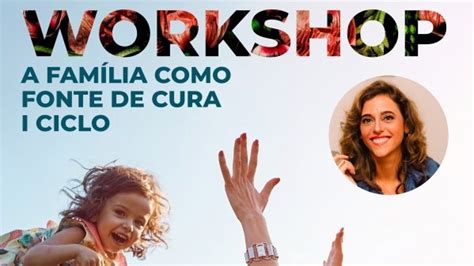 Workshop Constela O Familiar A Fam Lia Como Fonte De Cura I Ciclo