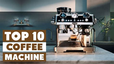 Top Best Coffee Machines In Expert Reviews Our Top Choices