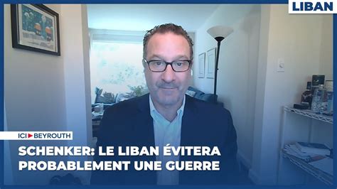 Schenker Le Liban Vitera Probablement Une Guerre Youtube