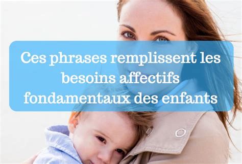 Ces Phrases Remplissent Les Besoins Fondamentaux Des Enfants