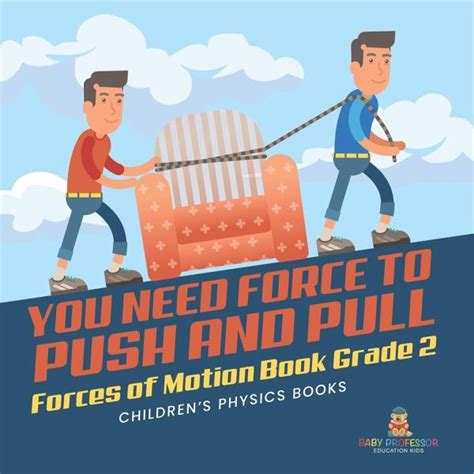 You Need Force To Push And Pull Forces Of Motion Book Grade 2
