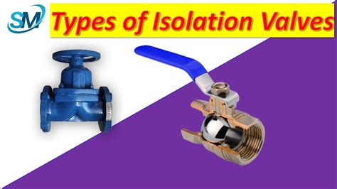 Types Of Isolation Valves Different Types Of Isolation Valves