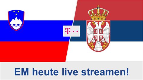 Slowenien Gegen Serbien Heute Live Sehen