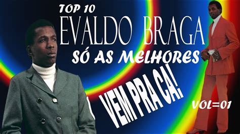 Top Evaldo Braga S As Melhores Vol Youtube