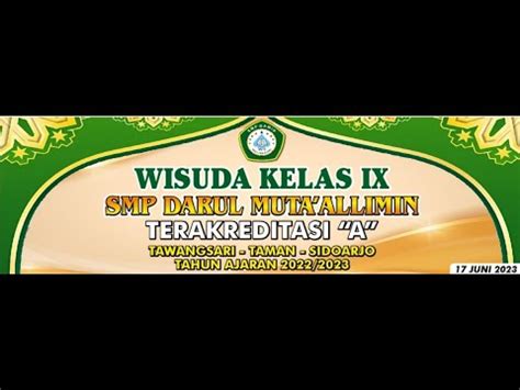 WISUDA KELAS IX SMP DARUL MUTA ALLIMIN TAWANGSARI TAMAN SIDOARJO