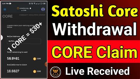 Core Received Satoshi Core Claim Process Satoshi Core Withdrawal