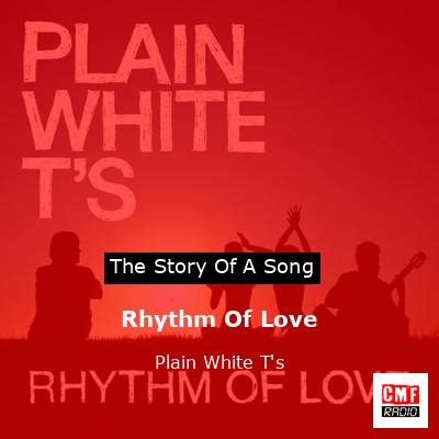 The story and meaning of the song 'Rhythm Of Love - Plain White T's