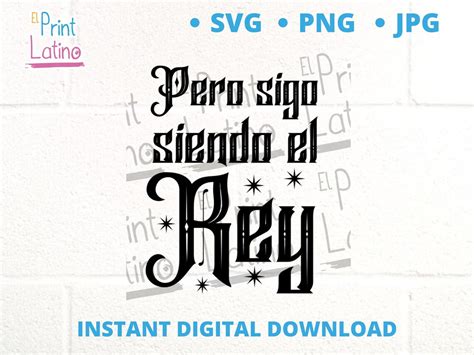 Pero Sigo Siendo El Rey Svg Png Perfect For Mugs Etsy