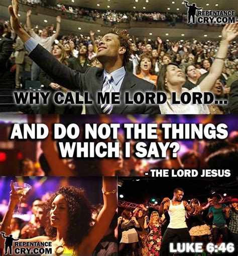 And Why Call Ye Me Lord Lord And Do Not The Things Which I Say