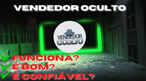 Vendedor Oculto Do Murilo Bevervanso Funciona Vendedor Oculto Bom