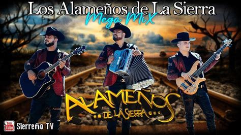 Los Alame Os De La Sierra Mega Mix Popurr Cumbias Chingonas Para