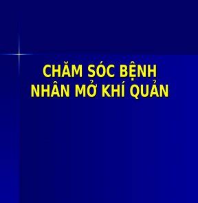 CHAM SOC BENH NHAN MO KHI QUAN