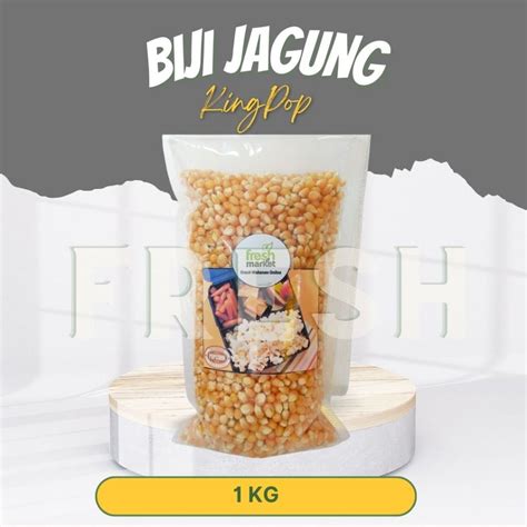 Jual Biji Jagung Popcorn Mentah Merk King Pop Kingpop Kg Halal