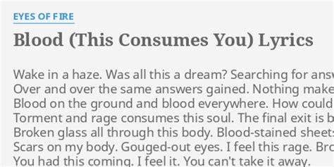 BLOOD THIS CONSUMES YOU LYRICS By EYES OF FIRE Wake In A Haze