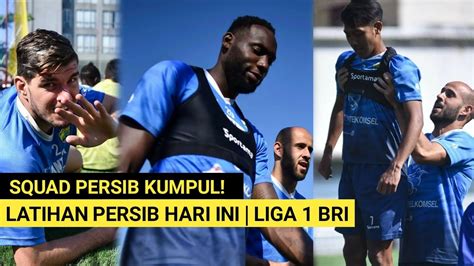 Squad Persib Kumpul Latihan Persib Hari Ini Persiapan Liga 1 Bri