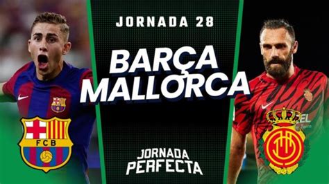 Barcelona Mallorca Onces Posibles J Biwenger Y Comunio