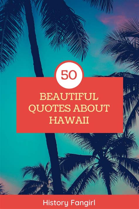 50 Stunning Hawaii Quotes And Hawaii Instagram Caption Inspiration History Fangirl Hawaii