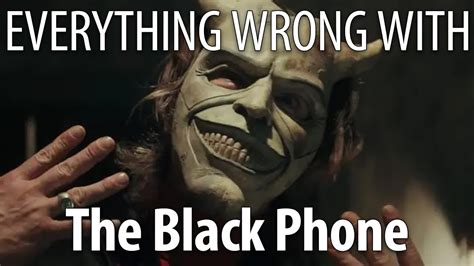 Everything Wrong With The Black Phone In 18 Minutes Or Less Youtube