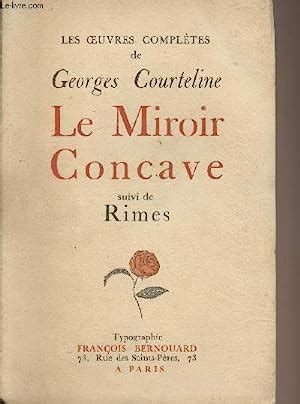 Le Miroir Concave Suivi De Rimes Les Oeuvres Compl Tes De Georges