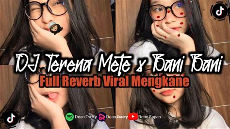 DJ TERENA METE FULL RIVERB VIRAL TIKTOK TERBARU 2023 YouTube