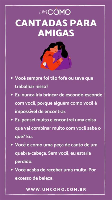 30 cantadas engraçadas para amigas