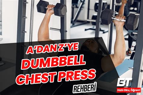 Dumbbell Chest Press Nasıl Yapılır Nereyi Çalıştırır