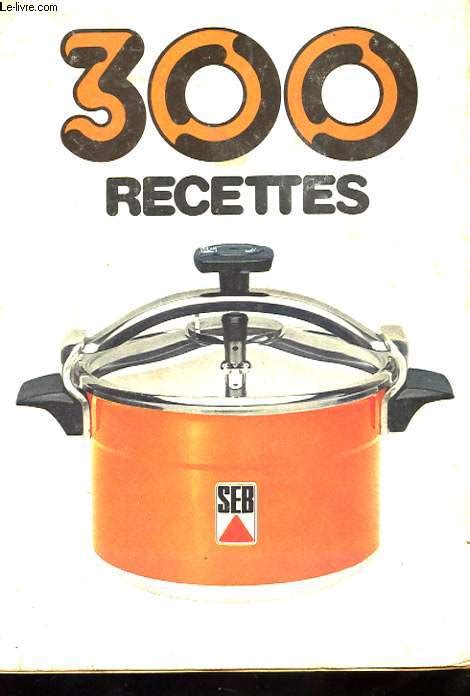 300 Recettes Seb De Collectif Achat Livres Ref R160128685 Le Livre Fr