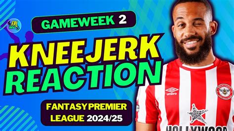 Fpl Gw Kneejerk Team Selection Fantasy Premier League Tips