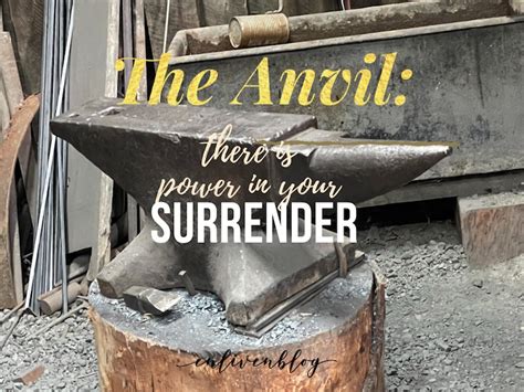 The Anvil There Is Power In Your Surrender