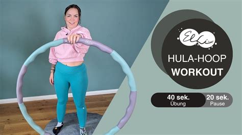 Elli Hoop 10 Kraftübungen 20 Min Hula Hoop Workout Youtube