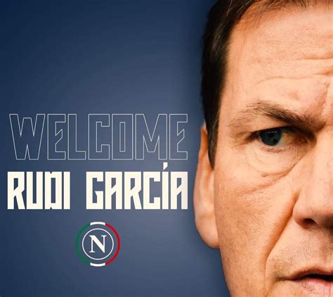 Ufficiale Rudi Garcia Il Nuovo Allenatore Del Napoli Diretta Napoli