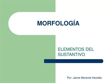 PPT MORFOLOGÍA PowerPoint Presentation free download ID 177317