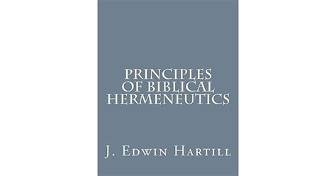 Principles Of Biblical Hermeneutics By J Edwin Hartill