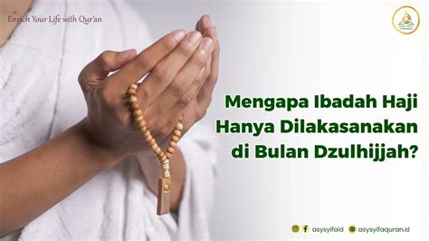 Mengapa Ibadah Haji Hanya Dilaksanakan Di Bulan Dzulhijjah