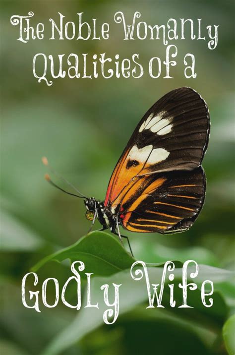 The Noble Womanly Qualities Of A Godly Wife Godly Wife Virtuous