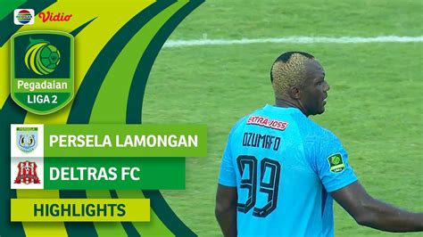 Persela Lamongan VS Deltras FC Highlights Pegadaian Liga 2 2023