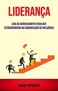 Lideran A Guia De Gerenciamento Para Ser Extraordin Rio Na Comunica O