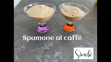 Spumone Al Caff Proviamo A Farlo Insieme Ricettefacili