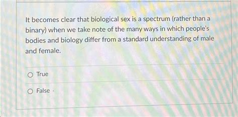 Solved It Becomes Clear That Biological Sex Is A Spectrum