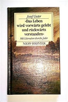 Das Leben wird vorwärts gelebt und rückwärts verstanden Mit Literatur